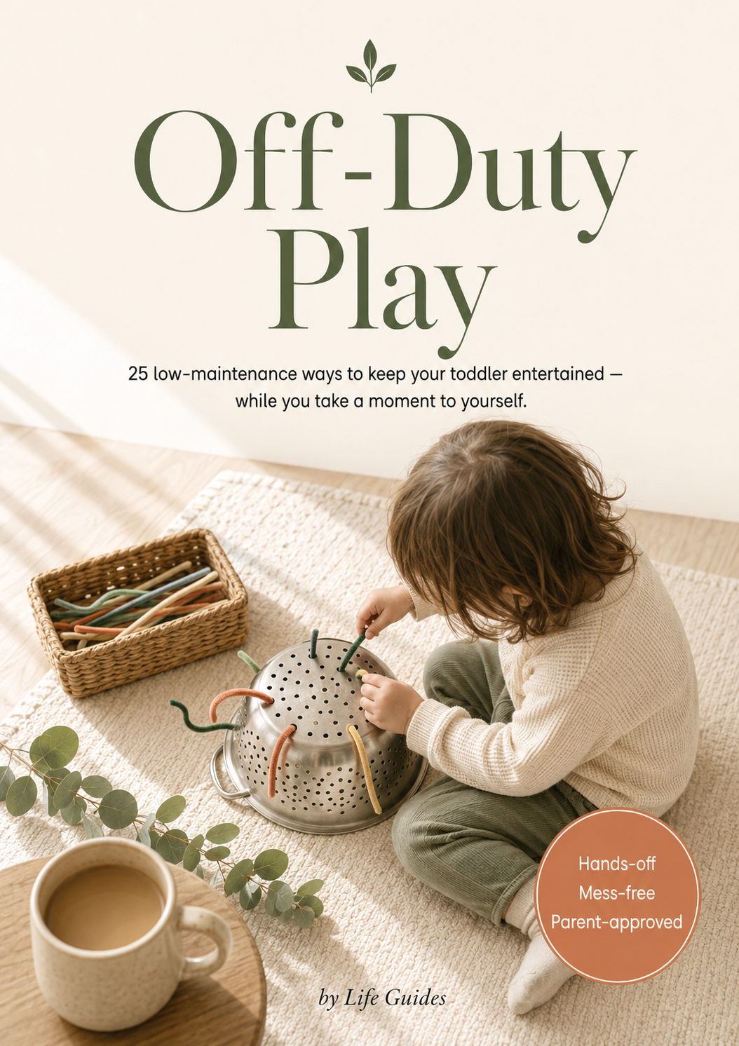 Off-Duty Play ebook cover by Life Guides — a toddler threading pipe cleaners through a colander on a cream rug.