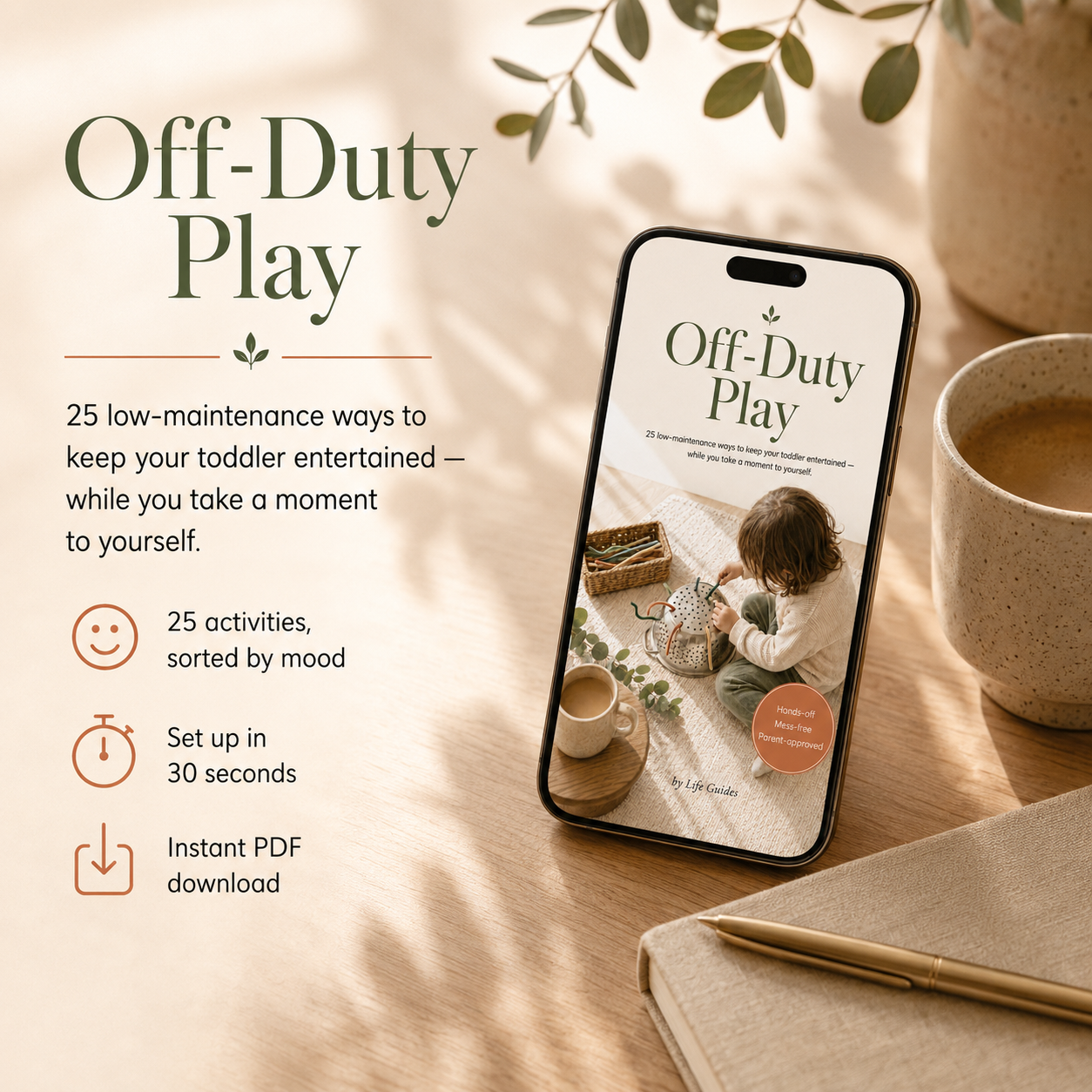 Off-Duty Play shown on a phone on a wooden desk — 25 screen-free toddler activities by Life Guides.