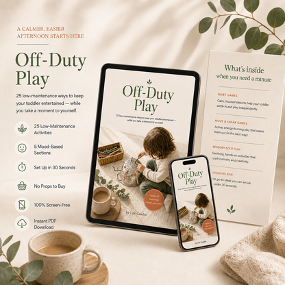 Off-Duty Play — 25 screen-free toddler activities, sorted by mood, by Life Guides.